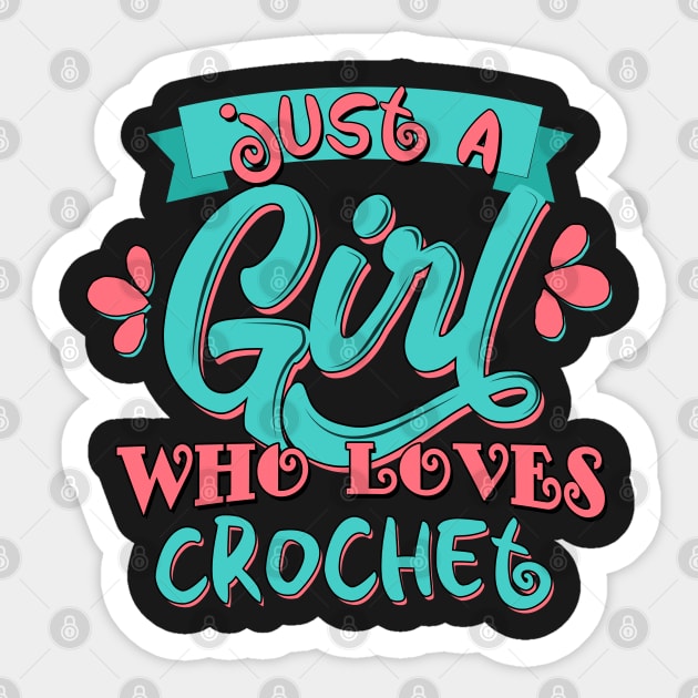 Just A Girl Who Loves Crochet Gift product Sticker by theodoros20